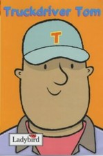 Truckdriver Tom (Little Workmates) by Ross, Mandy Hardback Book The Fast Free