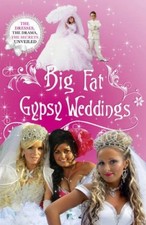 Big Fat Gypsy Weddings: The Dresses, the Drama, the Secrets Un ,.9781444729832