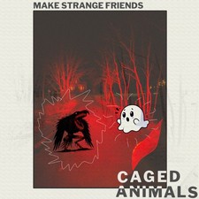 Caged Animals Make Strange