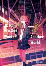 JK Haru is a Sex Worker in Another World by Ko Hiratori
