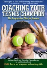 Coaching Your Tennis Champion : The Progressive Plan for... - Minihan, David