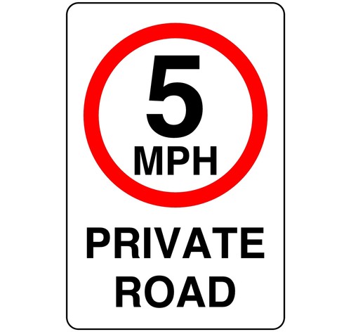 5mph private road speed - , limit