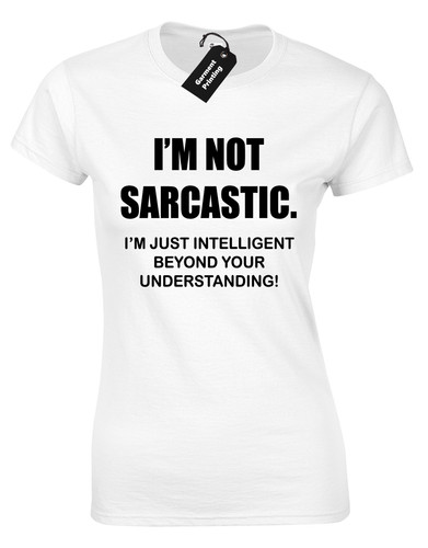 Not sarcastic ladies - i'm,