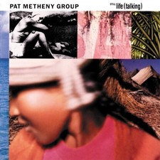 Pat Metheny Group Still life (talking, 1987) [CD]