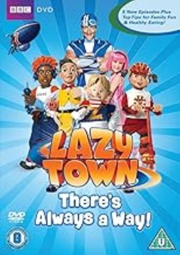 Lazytown there always a - there's,