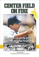 Center Field on Fire: An Umpire's Life With Pine Tar Bats, Spitballs, and Corked