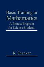 Basic Training in Mathematics