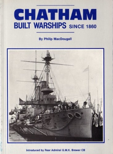 Chatham built warships - chatham,