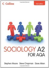 Collins A Level Sociology - Sociology A2 for AQA By Stephen Moore, Dave Aiken,