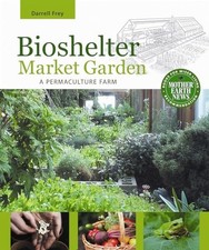 Bioshelter Market Garden: A
