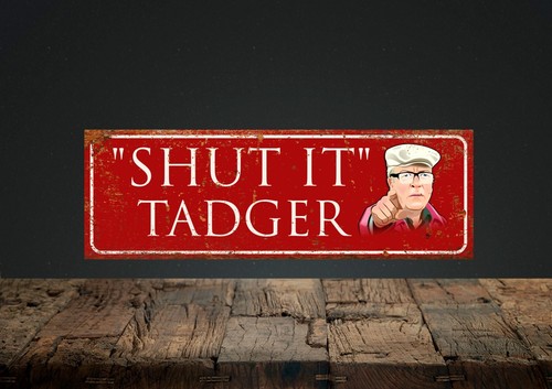 Still game shut tadger - still, "shut