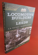 Locomotive Builders Of Leeds E B Wilson And Manning Wardle Smithers HB 1st 2018