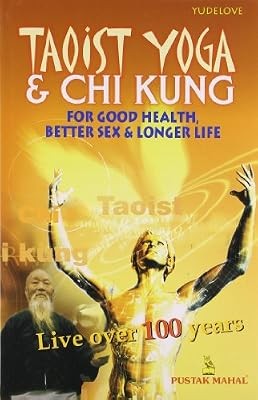 Taoist yoga and chi kung - chi,