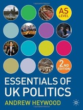 Essentials of UK Politics (As Level),Andrew Heywood