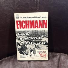 Eichmann The Savage Truth  Comer Clarke  Consul Books 