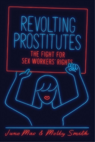 Revolting prostitutes the - prostitutes:,