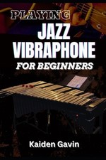 Playing Jazz Vibraphone for