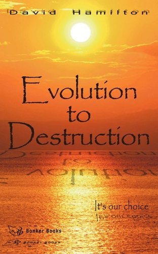 Evolution destruction by - evolution, to