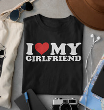 I Love My Girlfriend T-Shirt Top Tee - Valentine's Day Anniversary Gift Present