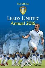 The Official Leeds United Annual 2016 (HardBack) - FREE Shipping