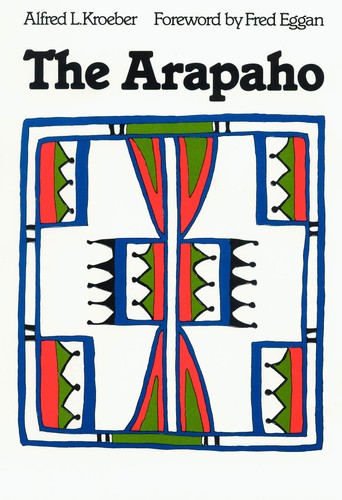 The arapaho alfred kroeber - alfred,