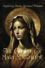 The Gospel Of Mary Magdalene Exploring Divine Spiritual Wisdom