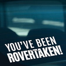 YOU'VE BEEN ROVERTAKEN Fits