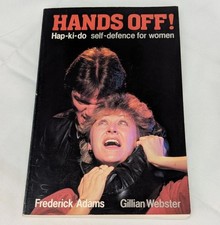 Hands Off! Hap-Ki-Do Self-Defence For Women Frederick Adams & Gillian Webster