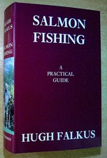 Falkus, Hugh SALMON FISHING: A PRACTICAL GUIDE Hardback Book