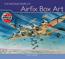 The Vintage Years of Airfix Box Art - 9781847970763