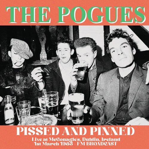 The pogues pissed and - pissed,