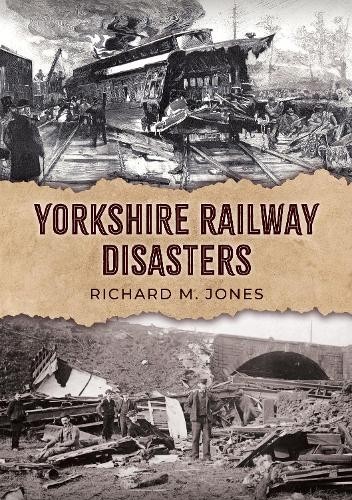 Yorkshire railway disasters - yorkshire,