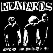 REATARDS 'Grown Up Fucked LP