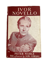 Ivor Novello Man Of The Theatre By Peter Noble 