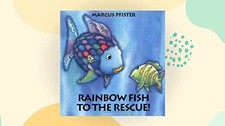Rainbow Fish to the Rescue by