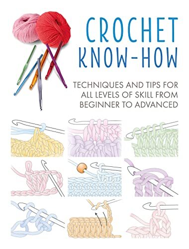 Crochet know how - crochet, know-how: