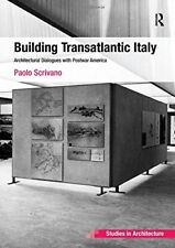 Building Transatlantic Italy: Architectural Dia, Scrivano Hardcover..