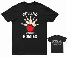 Bowling Rolling with my Hommies T-Shirt Strike Bowling Ball Pin Action Spare 10