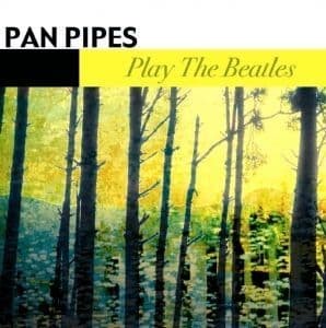 Pan pipes play the - pan, beatles