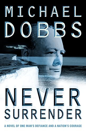 Never surrender michael dobbs - never,