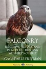 Falconry: Its Claims, History