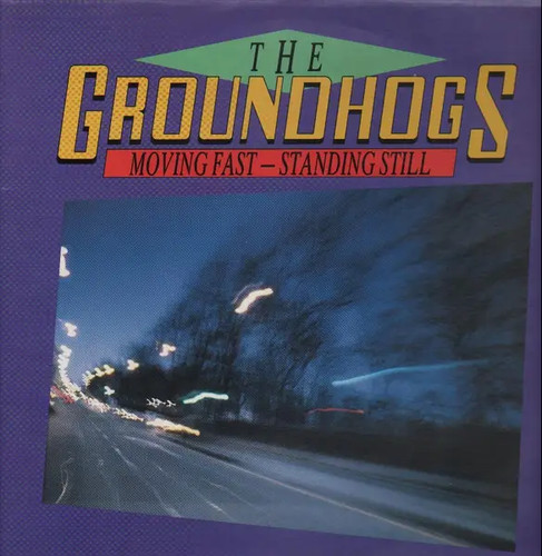 The groundhogs moving fast - fast,