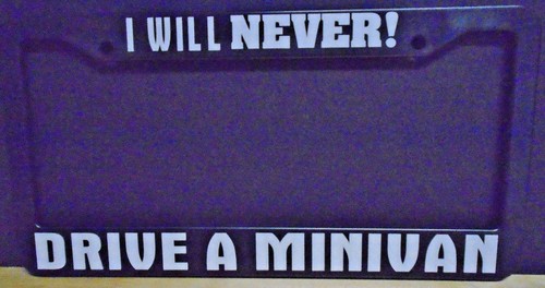 Will never drive minivan - never, a