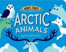 Arctic Animals; Who's That? -