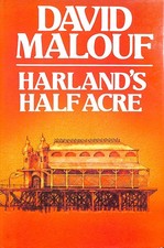 Harland's Half-acre by Malouf, David