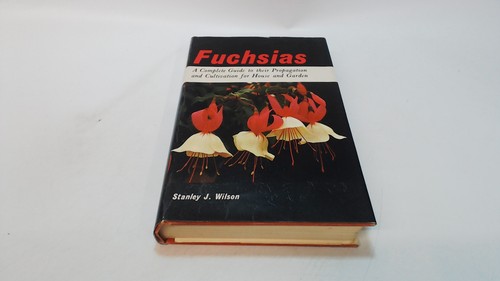 Fuchsias a complete guide - fuchsias:,