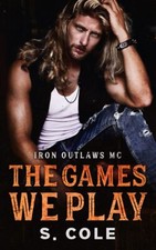 The Games We Play Iron Outlaws