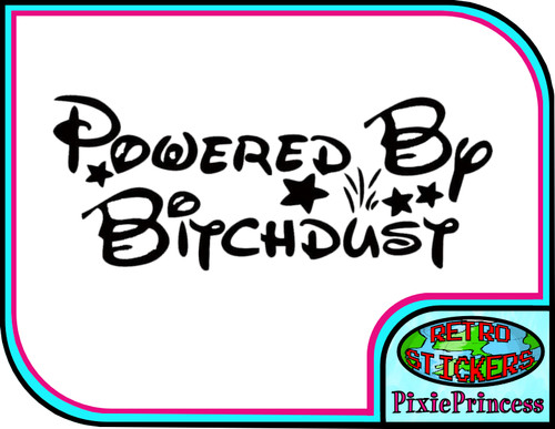 Powered bitch dust - by,