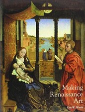 Making Renaissance Art: Renaissance Art Reconsidered: 1 (Renaissance Art Recons