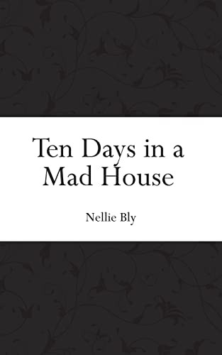 Ten days mad house - a, bly